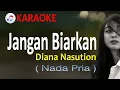 Download Lagu JANGAN BIARKAN - DIANA NASUTION | KARAOKE NOSTALGIA - NADA PRIA