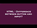HTML Difference between button and input