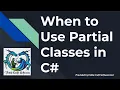 When to Use Partial Classes in C