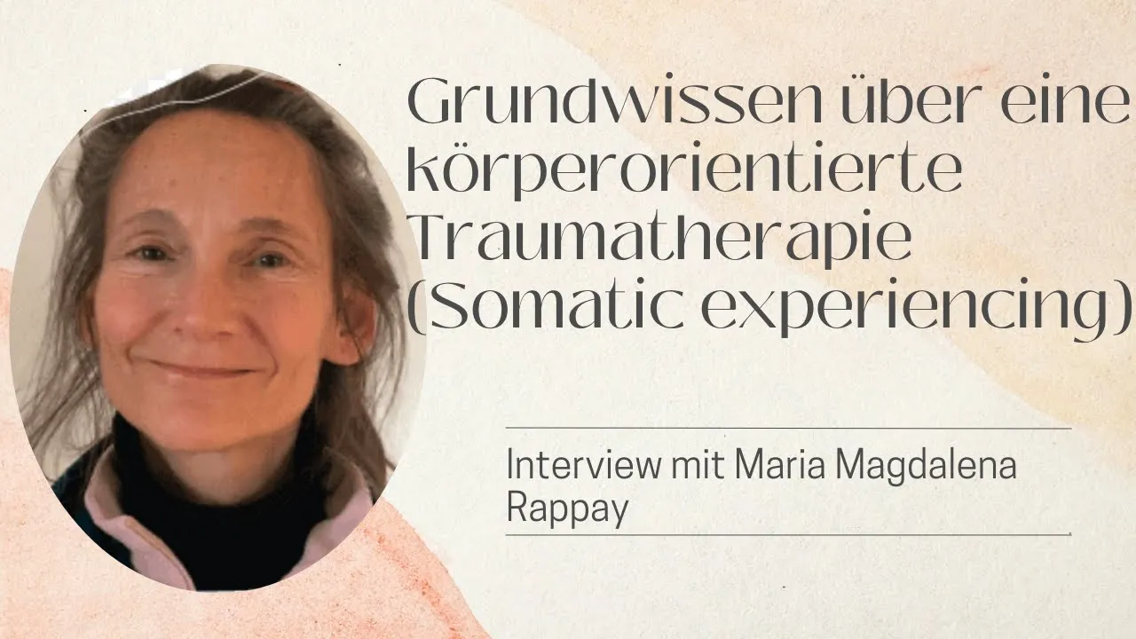 Grundwissen über eine körperorientierte Traumatherapie (Somatic experiencing nach Peter A. Levine)