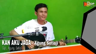 Download KAN AKU JAGA - AGUNG SETIAJI | Cipt. Agung Setiaji (official music video) MP3