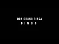 DOA ORANG BIASA - BIMBO (lirik)