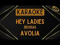 Lagu Avolia - Hey Ladies (Rossa) [Karaoke]