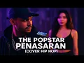 Lagu The Popstar - Penasaran (Cover Hip Hop) | by Adam Hersyam