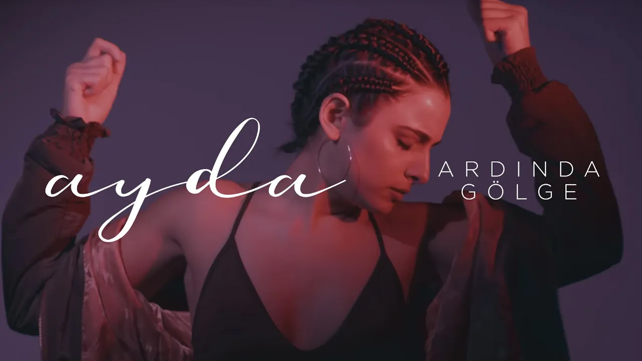 Ayda - Ardında Gölge 2019 (Official Video)