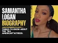 The DARK TRUTH About SAMANTHA LOGAN s Past Revealed