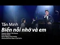 Download Lagu Biển Nỗi Nhớ Và Em | Tấn Minh | Phú Quang - Tình Yêu Ở Lại