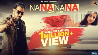 Na Na Na Na | Kanth kaler (Official Video) Full Song 2022 | Kk Music