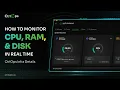 How to Monitor CPU RAM Disk in Real-Time CtrlOps Infra Details