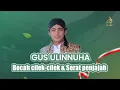 Download Lagu GUS ULINNUHA - BOCAH CILIK-CILIK \u0026 SERAT PENJAJAH