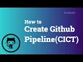 Github Pipeline - Create Github pipeline for automation Github Actions Build automation Github