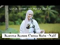Download Lagu Karena Kamu Cuma Satu Lirik (Naif) -Cover by Mitty Zasia