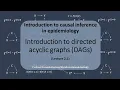 Causal Inference - Lecture 2.1 | Introduction to directed acyclic graphs (DAGs)