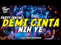 Download Lagu PARTY SENTAK 🐝 DEMI CINTA NIH YE🌴🔥- REMIX 2025 - BASS SUMBA REVOLUTION