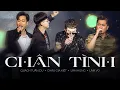 Download Lagu Quách Tuấn Du, Châu Gia Kiệt, Lâm Hùng, Lâm Vũ - Chân Tình | Mây Saigon