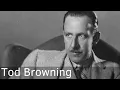 Tod Browning Biography - Director of the 1931 Version of Dracula