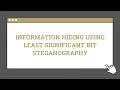 Information Hiding Using Least Significant Bit Steganography Grades 6-12