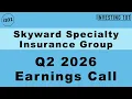 Skyward Specialty Insurance Q2 2026 Earnings Call Specialty P C Underwriting Yields High