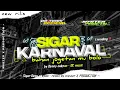 Download Lagu DJ SIGAR COCOK BUAT KARNAVALAN - VIRAL TIKTOK - MYSTER X PRDCTN