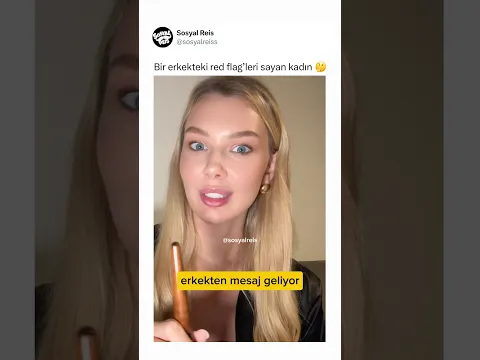 Bir erkekteki red flag’leri sayan kadın 🤔