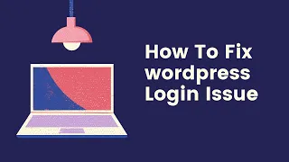 How To Fix WordPress login Issue | Wordpress Login Issue