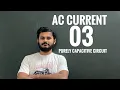 Purely Capacitive Circuit in Alternating Current AC Bengali