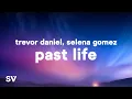 Download Lagu Trevor Daniel, Selena Gomez - Past Life (Lyrics)