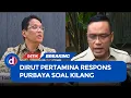 Download Lagu Pertamina Respons Purbaya Soal Tak Kunjung Bangun Kilang Minyak
