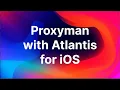 View network api for ios on physical device without changing proxy settings with proxyma atlantis