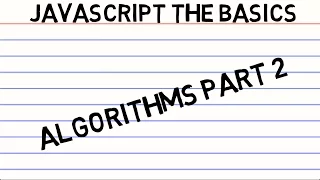 JavaScript the Basics - Algorithms Part 2