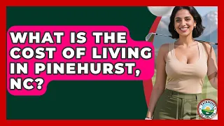 What Is The Cost Of Living In Pinehurst NC - Fairways of the USA