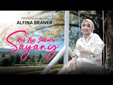 Download MP3 ALFINA BRANER - KOK IYO SABANA SAYANG ( Official Music Video )