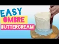 EASY OMBRE BUTTERCREAM Cake decorating tutorial