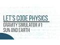 Gravity Simulator - Episode 1 Sun and Earth
