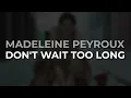 Madeleine Peyroux - Don't Wait Too Long (Official Audio)