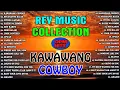 KAWAWANG COWBOY 🔥💯 THE BEST OPM HITS, SLOW ROCK LOVE SONGS NONSTOP BY REY MUSIC COLLECTION