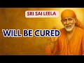 Download Lagu Sai Baba English | Will Be Cured ✨ #saibabamessage #saibaba