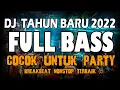 DJ BREAKBEAT SPESIAL TAHUN BARU 2022 ( COCOK UNTUK PARTY DI MALAM TAHUN BARU )
