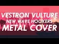 Download Lagu Vestron Vulture - New Wave Hookers Metal Cover