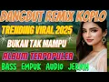 Download Lagu BUKAN TAK MAMPU ‼️ TRENDING YOUTUBE TIKTOK TERBARU ‼️ DANGDUT REMIX KOPLO TERVIRAL 2025