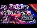 Download Lagu DJ SEMATA KARENAMU || REMIX TERBARU VIRAL || MALAM BANTU AKU TUK LULUHKAN DIA