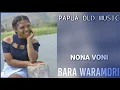 Download Lagu Nona Voni - Bara Waramori (Papua old music)