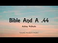 Ashley McBryde - Bible And A .44 (Lyrics) - Jalopies & Expensive Guitars (2016)