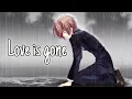 Download Lagu Nightcore- Love is gone - Lyrics