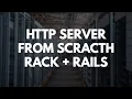HTTP Server from Scratch Rack Rails Support