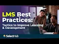 LMS Best Practices in 2026 5 Tactics to Improve Learning Development Beyond Compliance