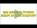 GIS Running Python script in QGIS startup 2 Solutions