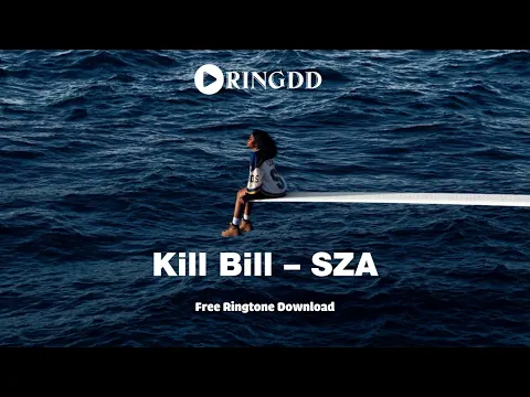 Download MP3 Kill Bill – SZA Ringtone | Download Now | Free Ringtone Download |