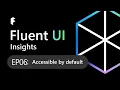Fluent UI React Insights Accessible by default