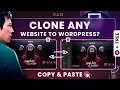 How to clone a Website or Sections to WordPress in 10 minutes